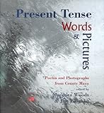 Present tense : words & pictures : poems and photographs from County Mayo