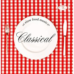 【クリックで詳細表示】Slow Food Music-Classical-