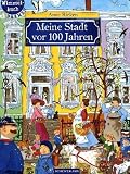 Meine Stadt vor 100 Jahren: Bremen-Wimmelbuch