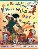 [Miss Bindergarten Has a Wild Day in Kindergarten] (By: Joseph Slate) [published: July, 2006]