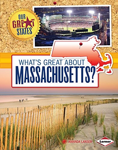 What's Great about Massachusetts? (Our Great States)