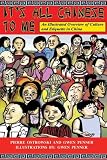 It's All Chinese to Me: An Illustrated Overview of Culture and Etiquette in China
