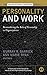 Personality and Work: Reconsidering the Role of Personality in Organizations