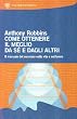Come ottenere il meglio da s� e dagli altri