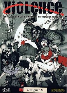 VIOLENCE - The Roleplaying Game of Egregious and Repulsive Bloodshed