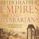 Empires and Barbarians : The Fall of Rome and the Birth of Europe