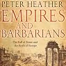 Empires and Barbarians : The Fall of Rome and the Birth of Europe