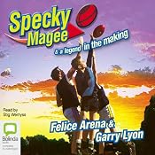 Specky Magee and a Legend in the Making | [Felice Arena, Garry Lyon]