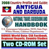 2008 Country Profile and Guide to Antigua and Barbuda - National Travel Guidebook and Handbook, USAID, Woody Plant List, Trade, Agriculture (Two CD-ROM Set)