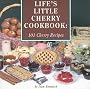 Life's Little Cherry Cookbook: 101 Cherry Recipes