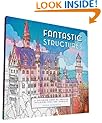 Fantastic Structures: A Coloring Book of Amazing Buildings Real and Imagined