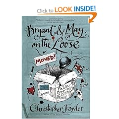 Bryant & May on the Loose: A Peculiar Crimes Unit Mystery