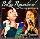 Stephanie Nakasian Billie Remembered: The Classic Songs of Billie Holiday