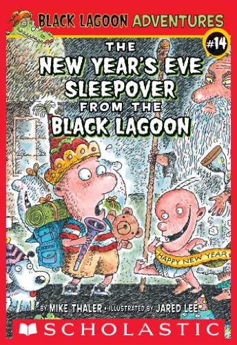 The New Year's Eve Sleepover from the Black Lagoon (Black Lagoon Adventures series Book 14)
