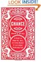 Chance: A Guide to Gambling, Love, the Stock Market and Just About Everything Else