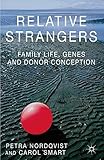 Relative strangers : family life, genes and donor conception