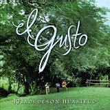 El Gusto - 40 Años de son Huasteco