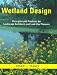 Wetland Design: Principles and Practices for Landscape Architects and Land-use Planners