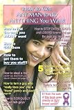 How to Get ANY MAN to do ANYTHING You Want!: How to find the ones you REALLY want. How to GET them. How to get them to buy you stuff!!
