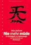 Nie mehr m�de.