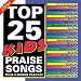 Top 25 Kids Praise Songs