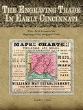 The Engraving Trade in Early Cincinnati: With a Brief Account of the Beginning of the Lithographic Trade