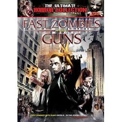 Fast Zombies with Guns