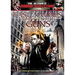 Fast Zombies with Guns