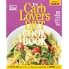 The CarbLovers Diet Cookbook: 150 delicious recipes that will make you slim... for life!