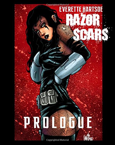 Everette Hartsoe's RAZOR: SCARS Prologue