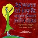25 Ways to Joy & Inner Peace for Mothers