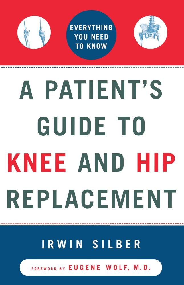 Arthritis of the Hip & Knee: The Active Person's Guide to Taking ...