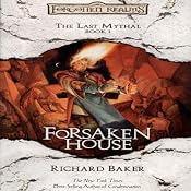 Forsaken House: Forgotten Realms: The Last Mythal, Book 1 | [Richard Baker]