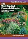 The Well-tended Perennial Garden: Planting and Pruning Techniques