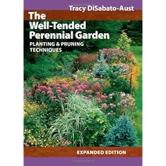The Well-Tended Perennial Garden: Planting and Pruning Techniques