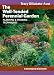 The Well-Tended Perennial Garden: Planting and Pruning Techniques The Well-Tended Perennial Garden: Planting and Pruning Techniques