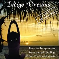 Indigo Dreams: Adult Relaxation-Guided Meditation/Relaxation Techniques decrease anxiety, stress, anger