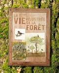 La vie illustr�e de la for�t
