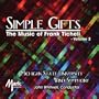 Simple Gifts - The Music of Frank Ticheli Vol. 2