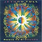 Click here to buy Roots to Branches by  Jethro Tull .