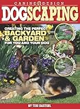 Dogscaping: Creating the Perfect Backyard and Garden for You and Your Dog Knowing God: Walking through the Book of Books