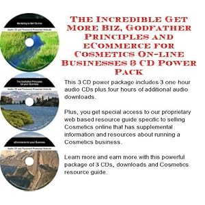 The Incredible Get More Biz, Godfather Principles and eCommerce for Cosmetics On-line Businesses 3 CD Power Pack (Audio CD) courses shop 