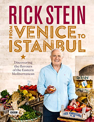 rick stein from venice to istanbul discovering the flavours of the eastern mediterranean