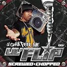 U Gotta Feel Me-Screwed & Chop [Vinyl LP]