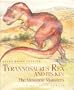 Tyrannosaurus Rex and Its Kin: The Mesozoic Monsters