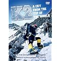 K2 - A Cry From The Top Of The World [DVD] [2009]