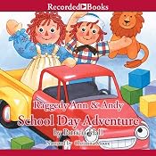 Raggedy Ann & Andy: School Day Adventure | [Patricia Hall]