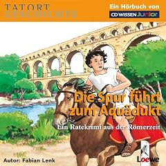 CD WISSEN Junior - TATORT GESCHICHTE - Die Spur f�hrt zum Aqu�dukt. Ein Ratekrimi aus der R�merzeit, 2 CDs