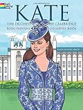 Kate, the Duchess of Cambridge Royal Fashions Coloring Book (Dover Fashion Coloring Book)