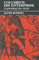 Columbus: His Enterprise: Exploding the Myth Columbus: His Enterprise: Exploding the Myth